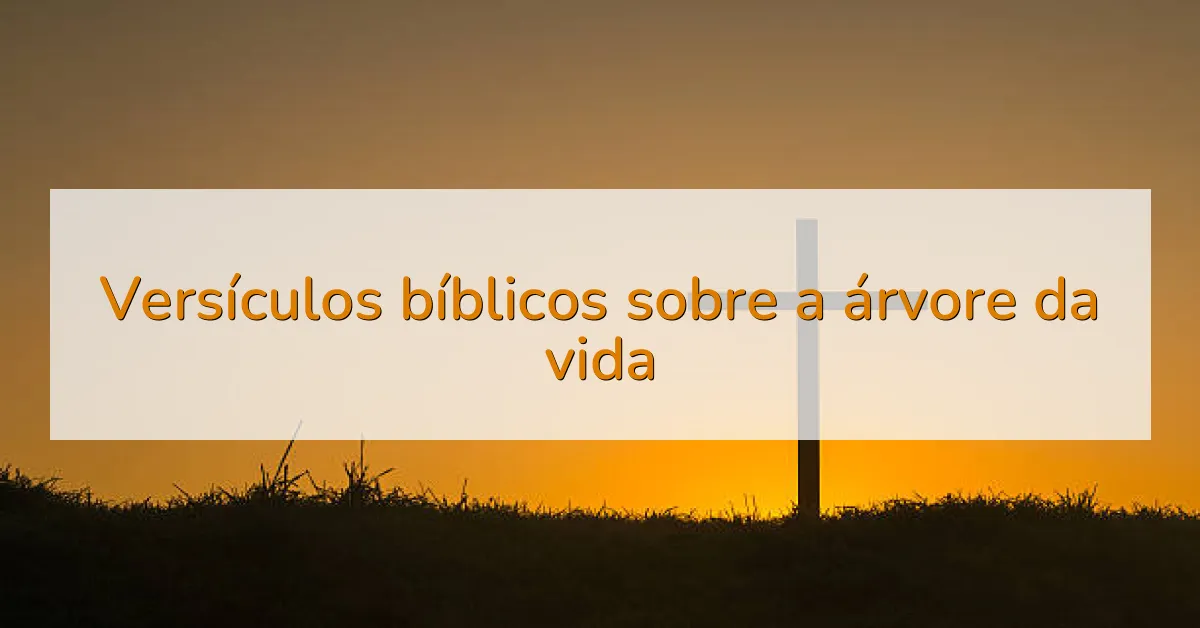 Versículos bíblicos sobre a árvore da vida