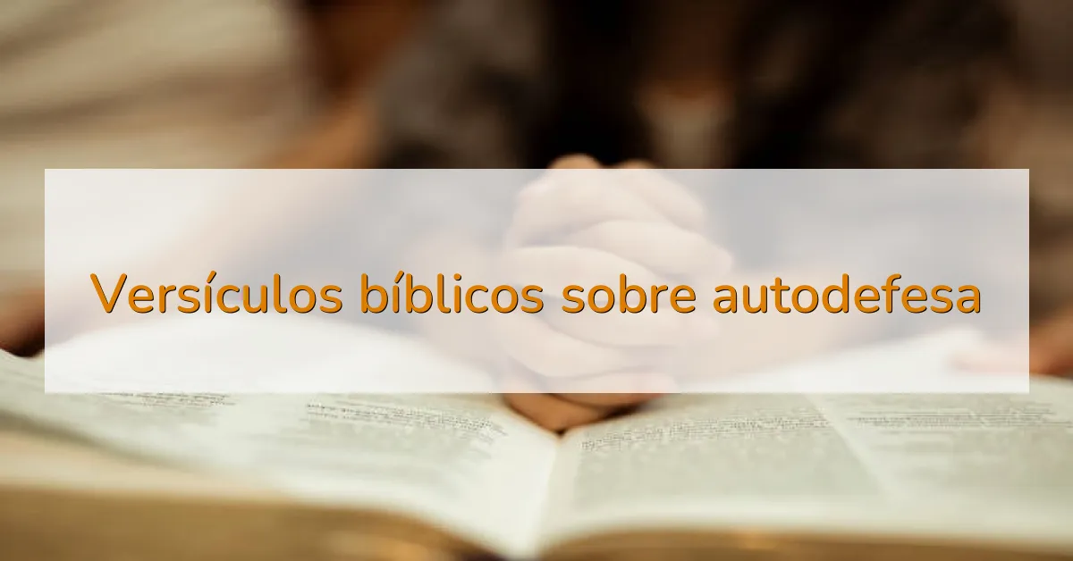 Versículos bíblicos sobre autodefesa