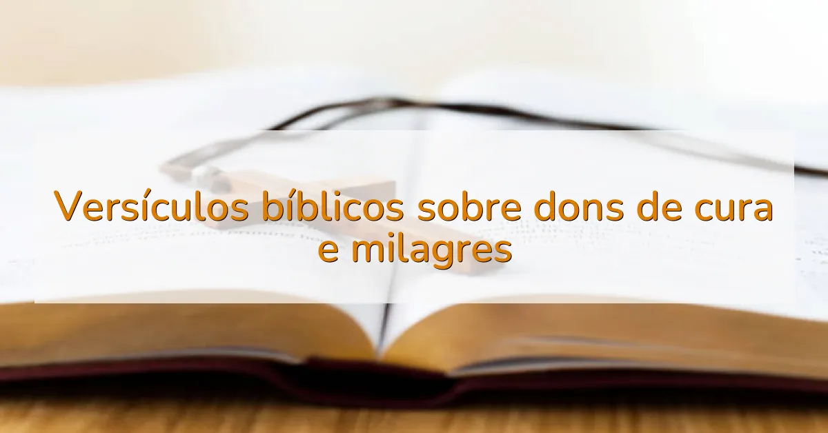 Versículos bíblicos sobre dons de cura e milagres