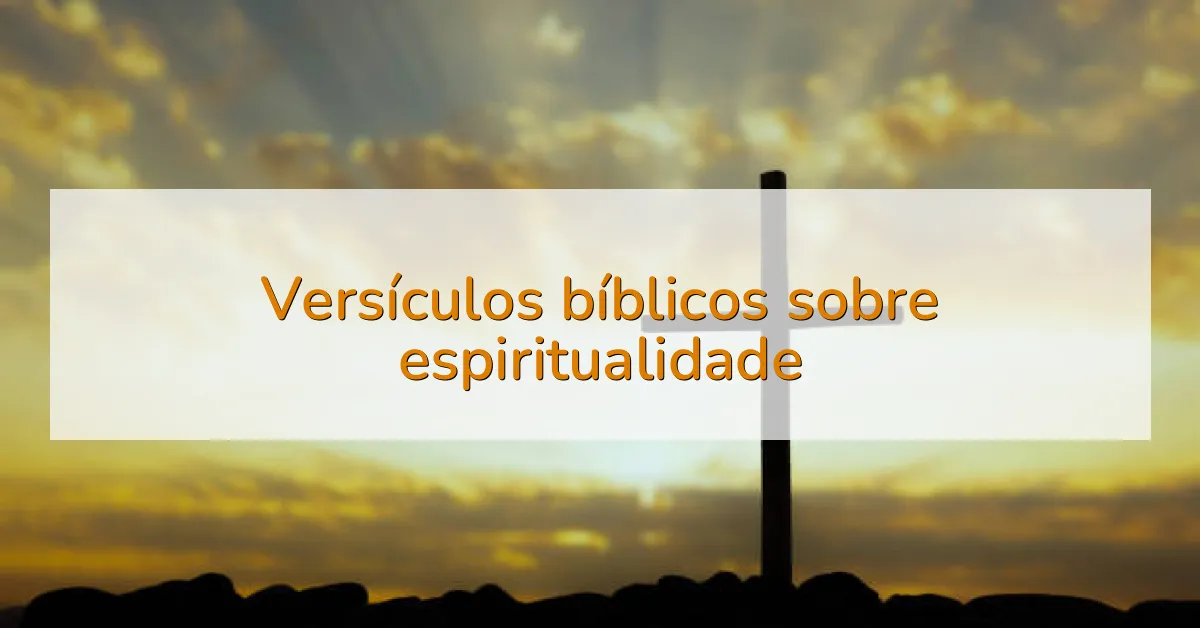 Versículos bíblicos sobre espiritualidade