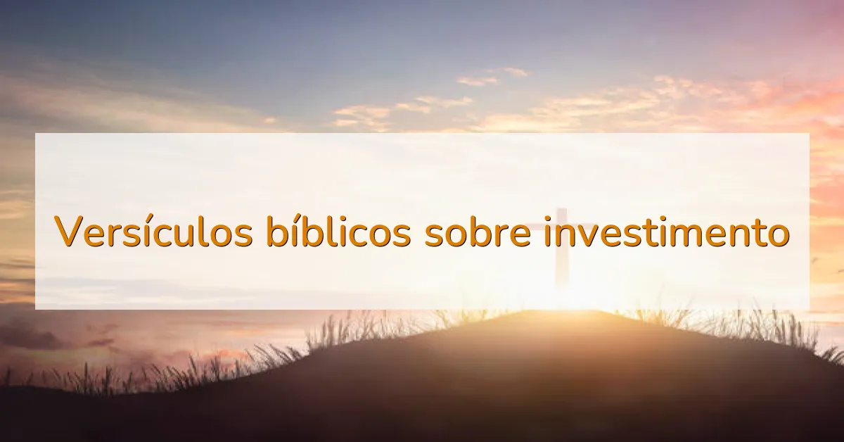 Versículos bíblicos sobre investimento