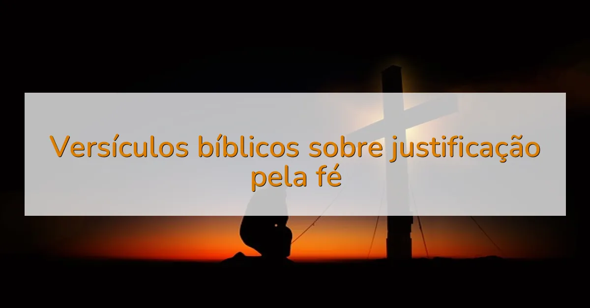 Versículos bíblicos sobre justificação pela fé