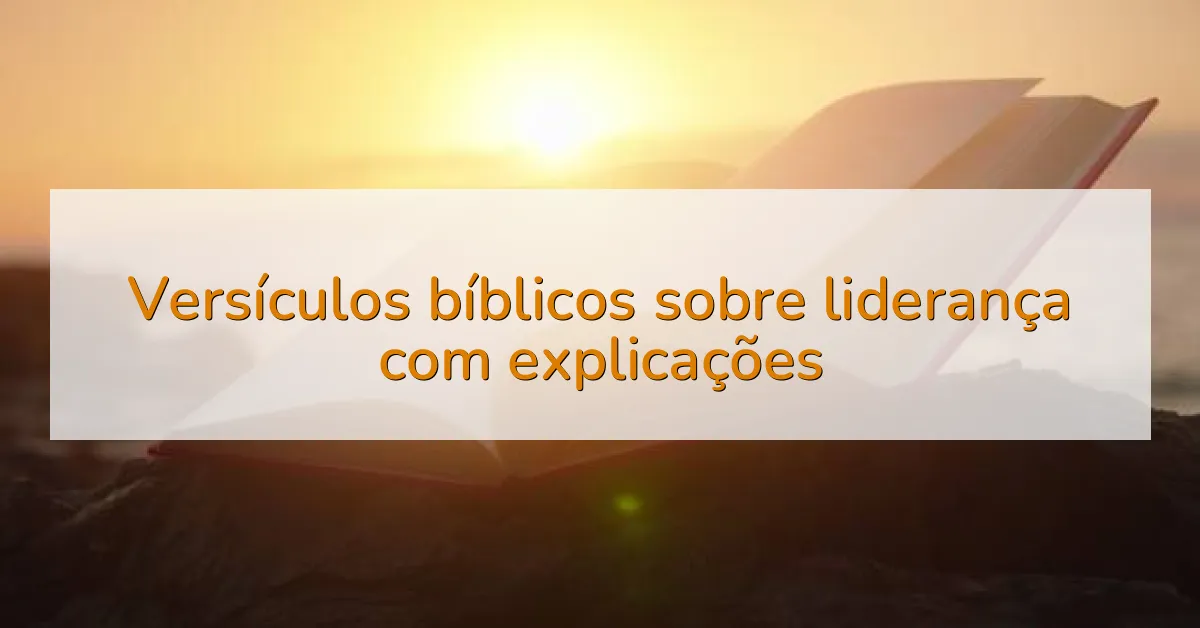 Versículos bíblicos sobre liderança com explicações