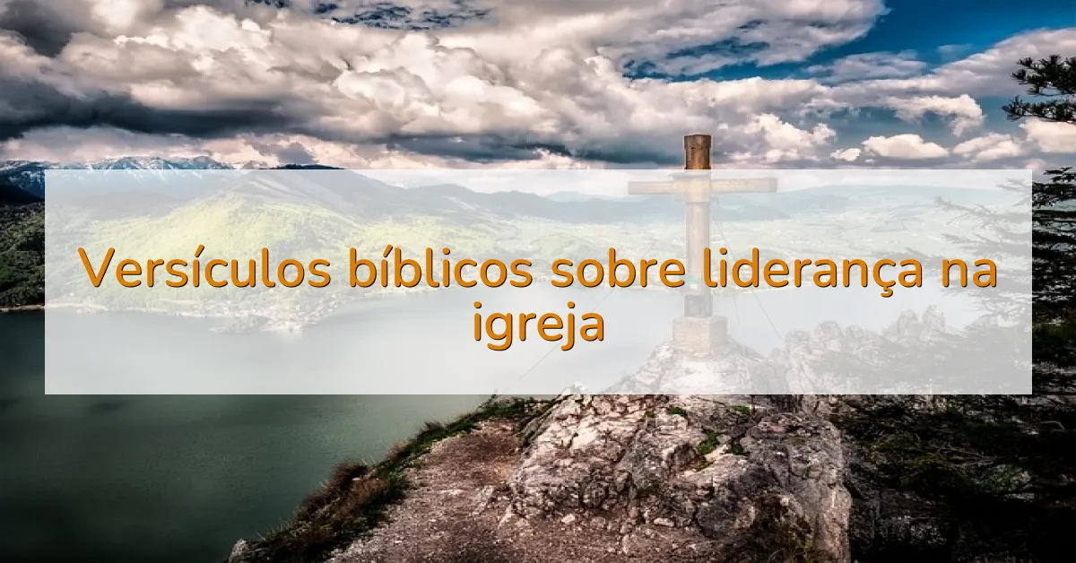 Versículos bíblicos sobre liderança na igreja