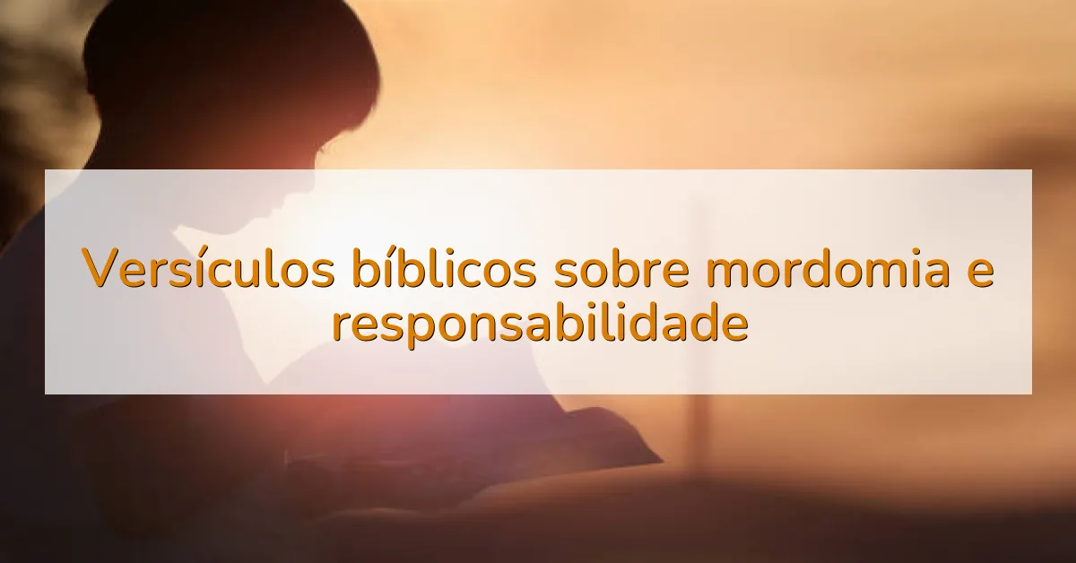 Versículos bíblicos sobre mordomia e responsabilidade