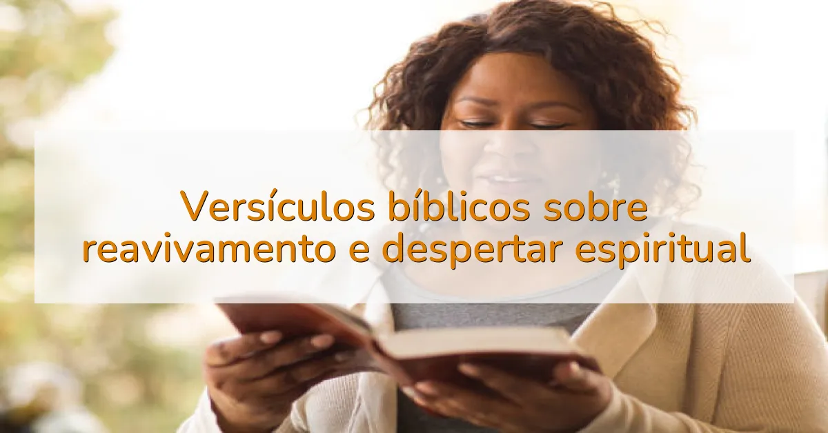 Versículos bíblicos sobre reavivamento e despertar espiritual