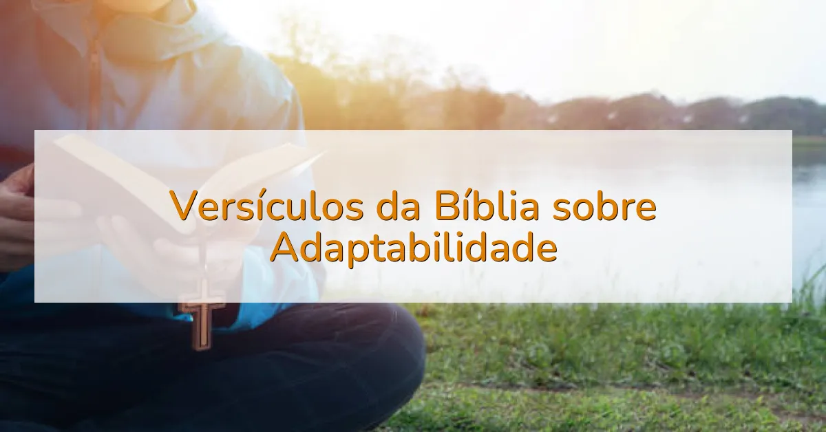 Versículos da Bíblia sobre Adaptabilidade