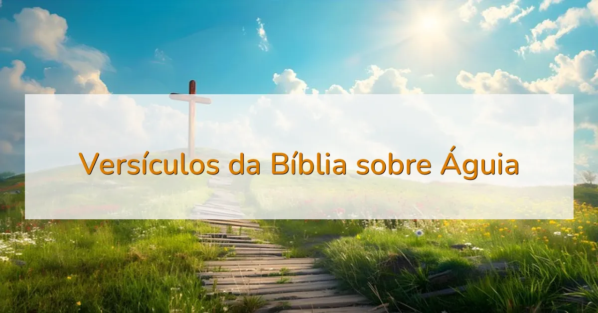 Versículos da Bíblia sobre Águia