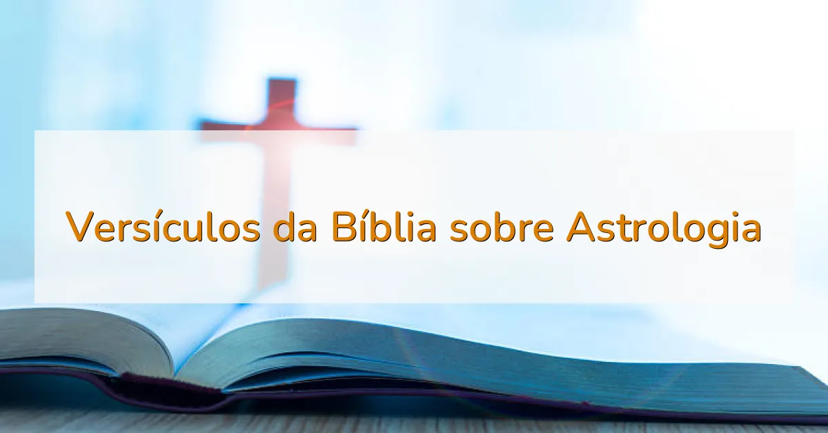 Versículos da Bíblia sobre Astrologia
