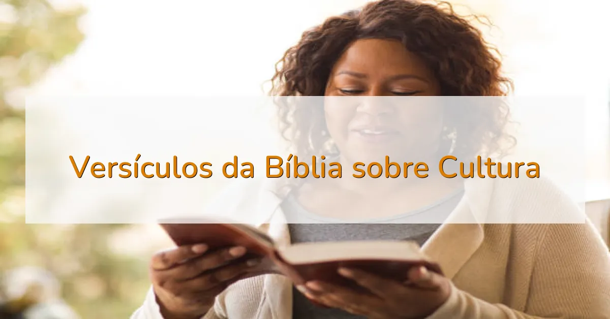 Versículos da Bíblia sobre Cultura