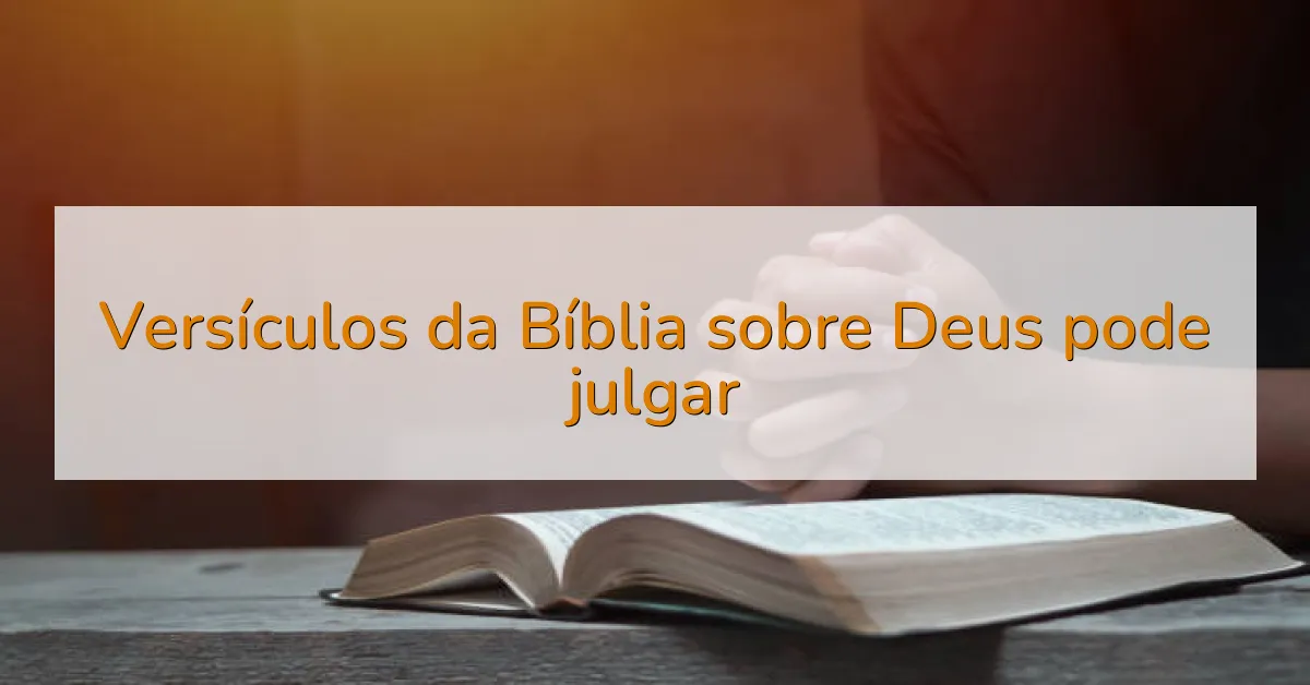 Versículos da Bíblia sobre Deus pode julgar