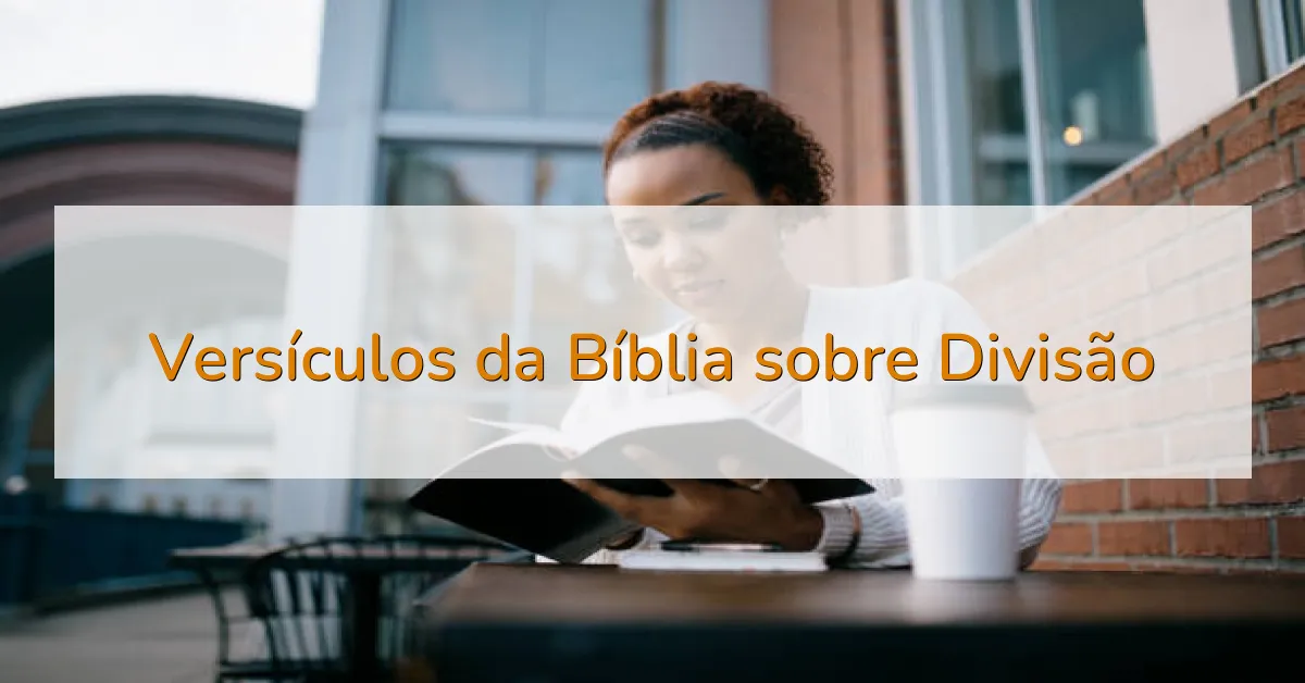 Versículos da Bíblia sobre Divisão