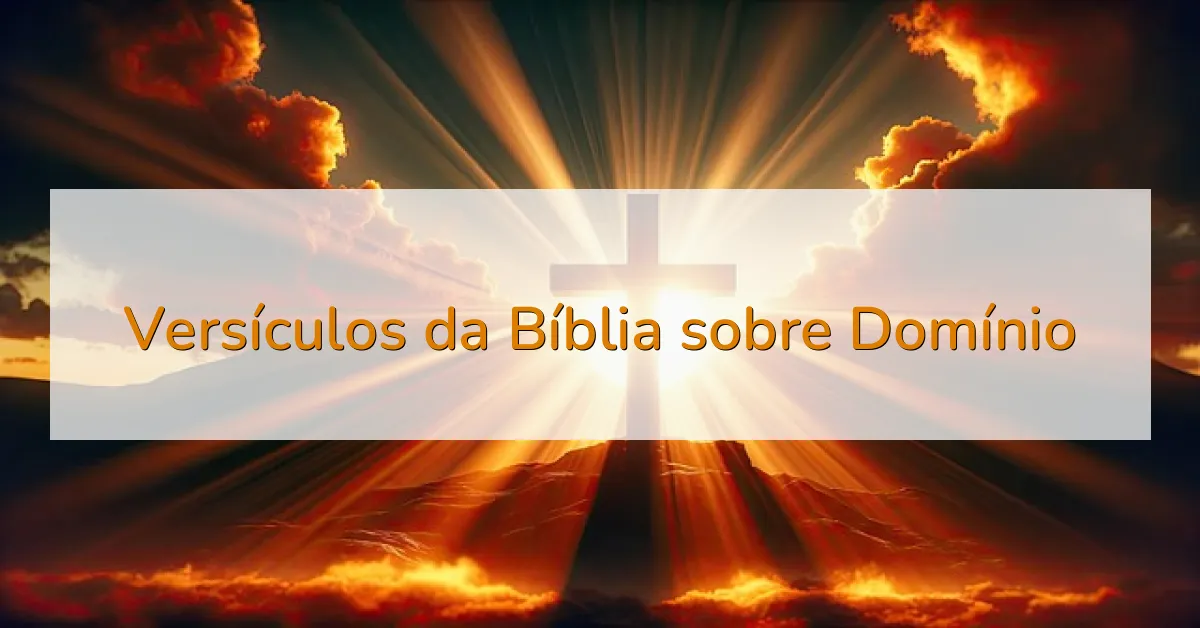 Versículos da Bíblia sobre Domínio
