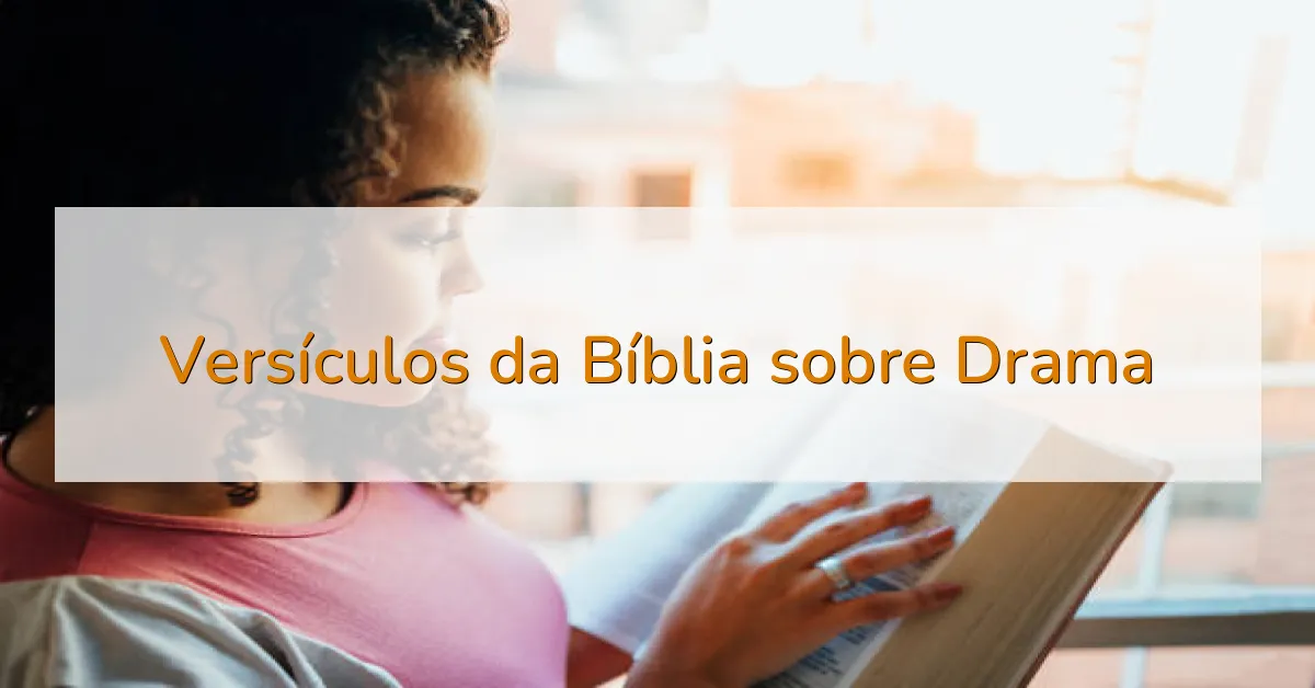 Versículos da Bíblia sobre Drama
