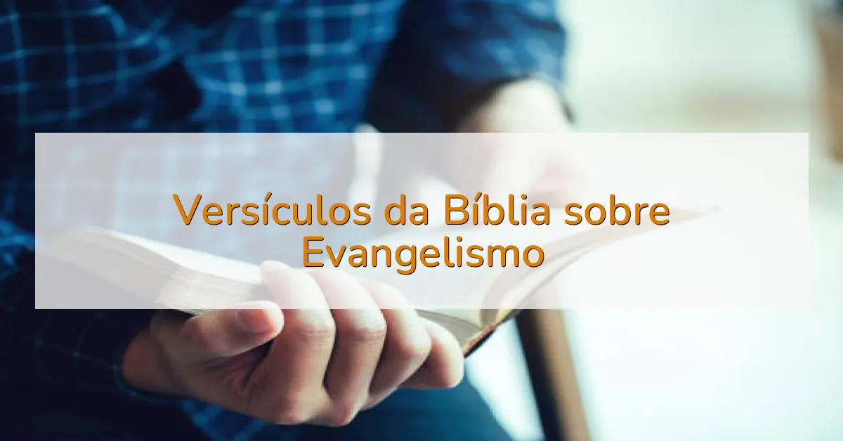 Versículos da Bíblia sobre Evangelismo