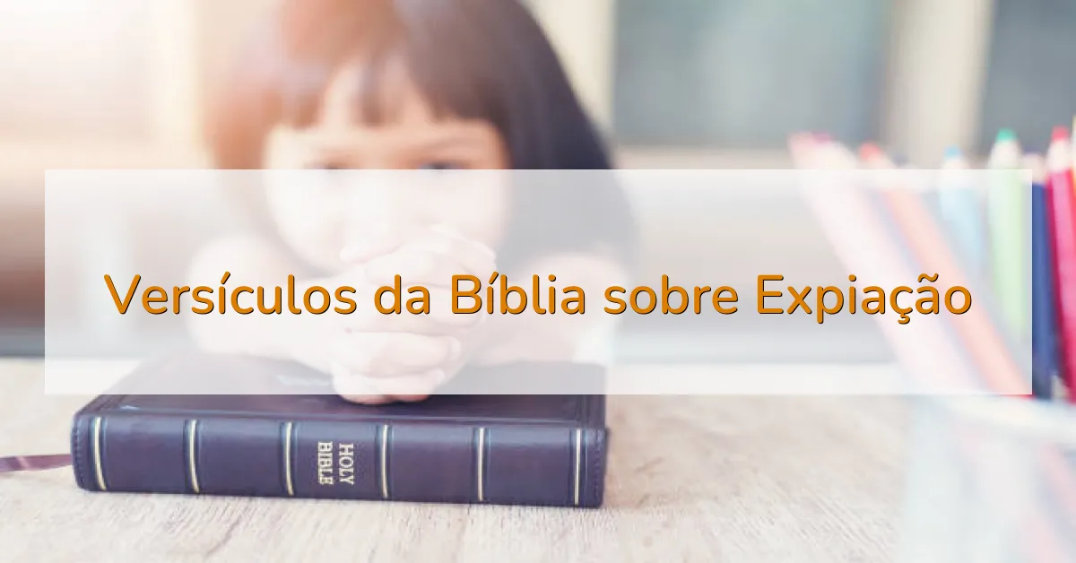 Versículos da Bíblia sobre Expiação