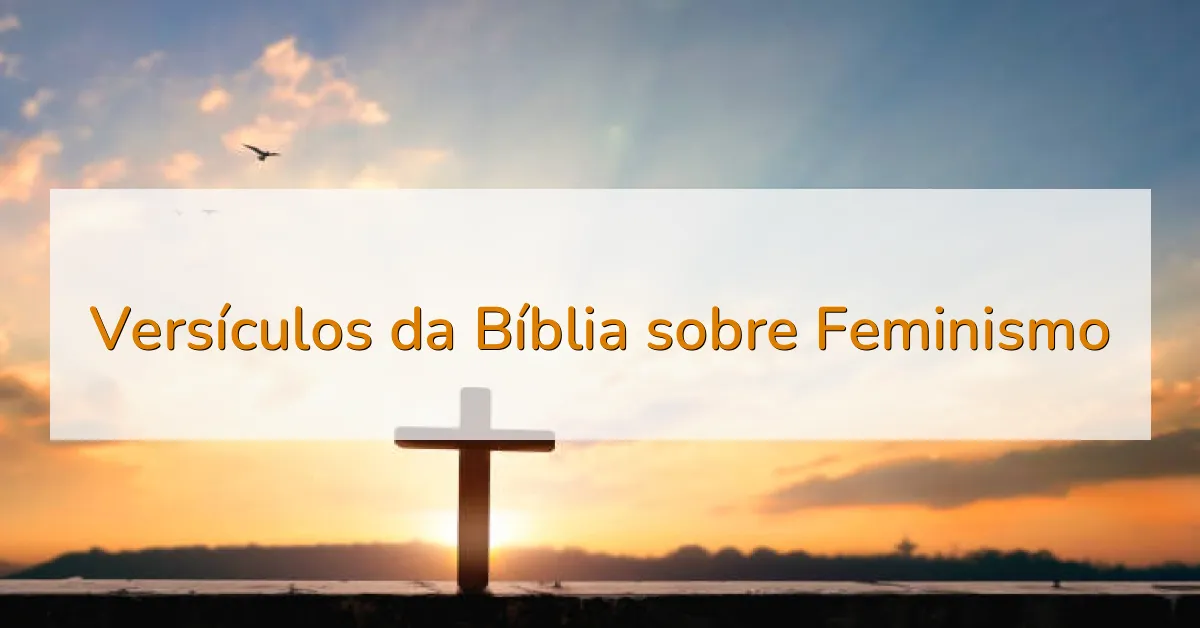 Versículos da Bíblia sobre Feminismo