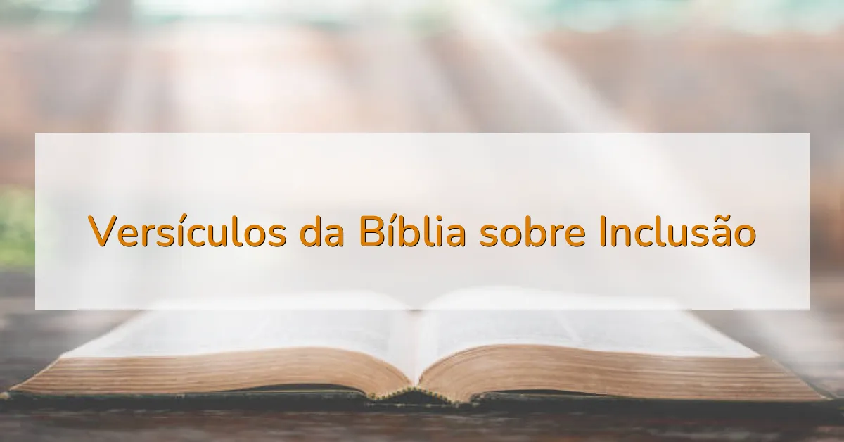 Versículos da Bíblia sobre Inclusão