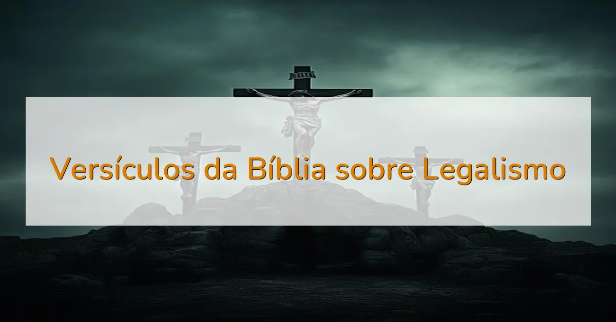 Versículos da Bíblia sobre Legalismo