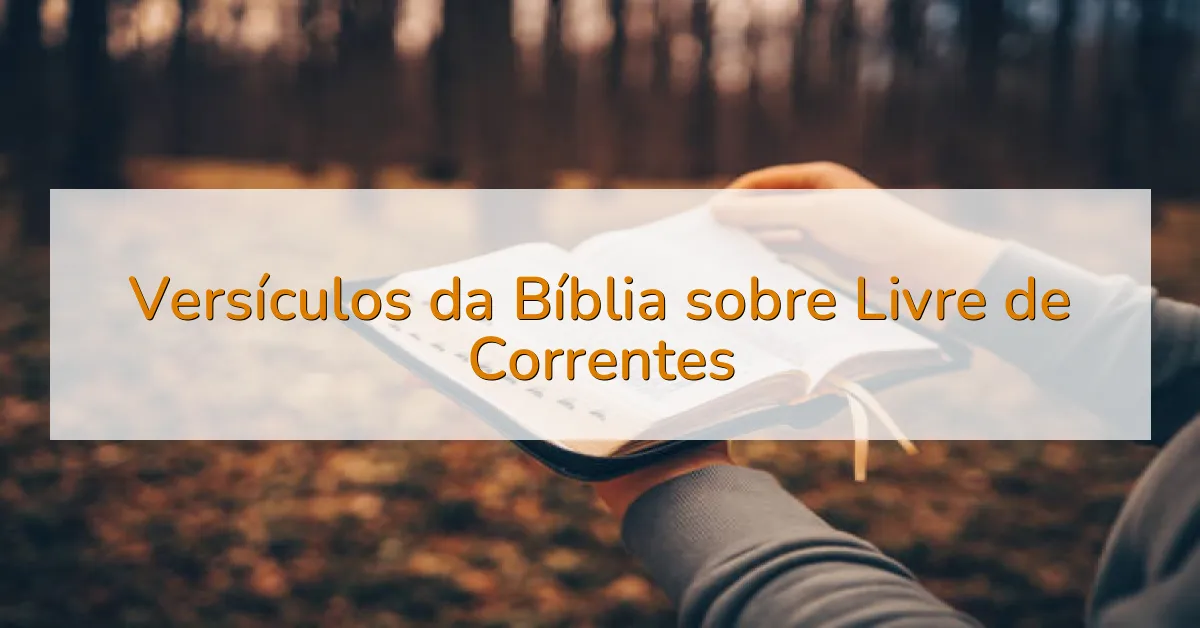 Versículos da Bíblia sobre Livre de Correntes