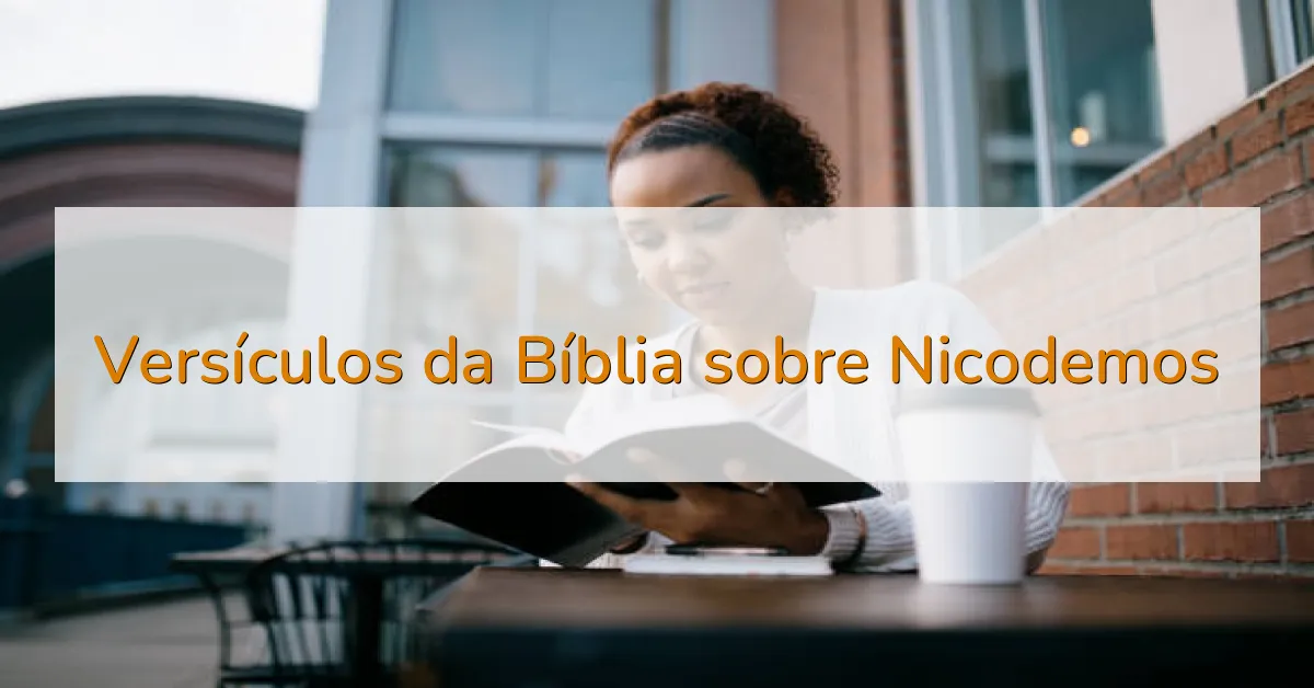 Versículos da Bíblia sobre Nicodemos