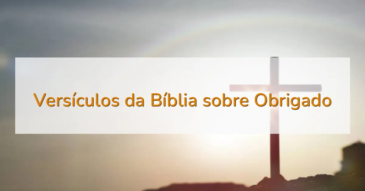 Versículos da Bíblia sobre Obrigado