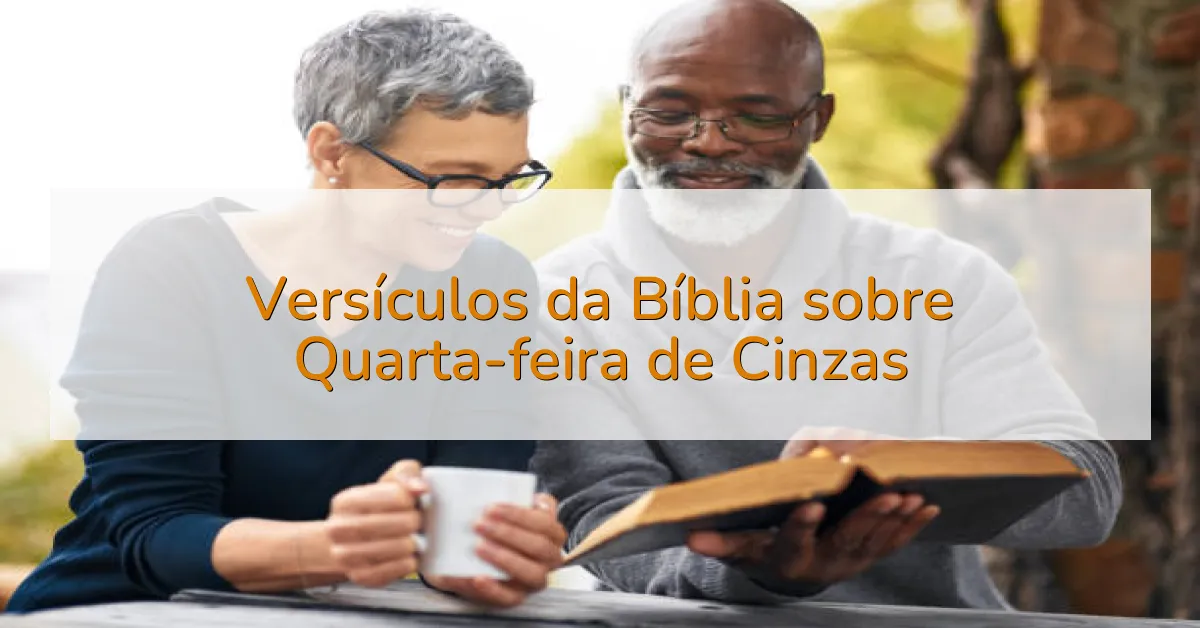 Versículos da Bíblia sobre Quarta-feira de Cinzas