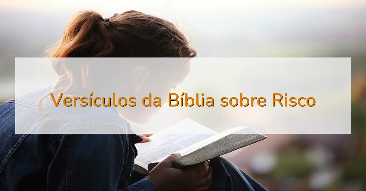 Versículos da Bíblia sobre Risco