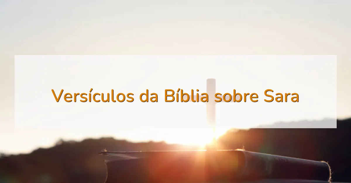 Versículos da Bíblia sobre Sara