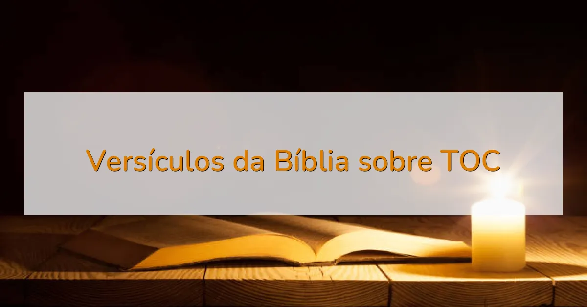 Versículos da Bíblia sobre TOC