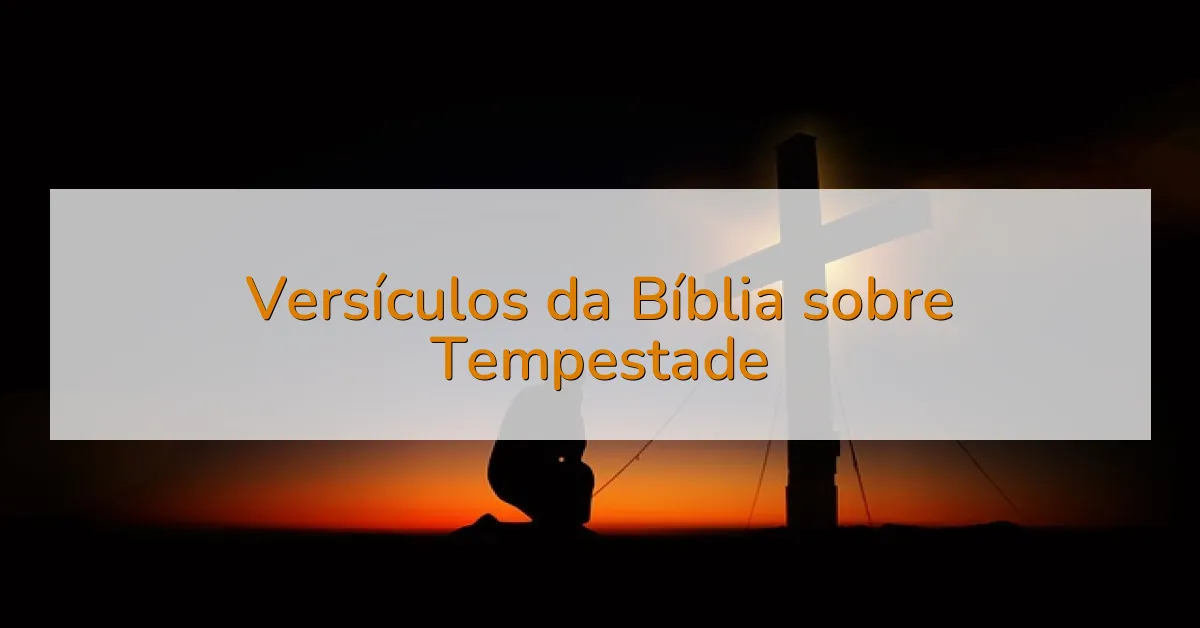 Versículos da Bíblia sobre Tempestade