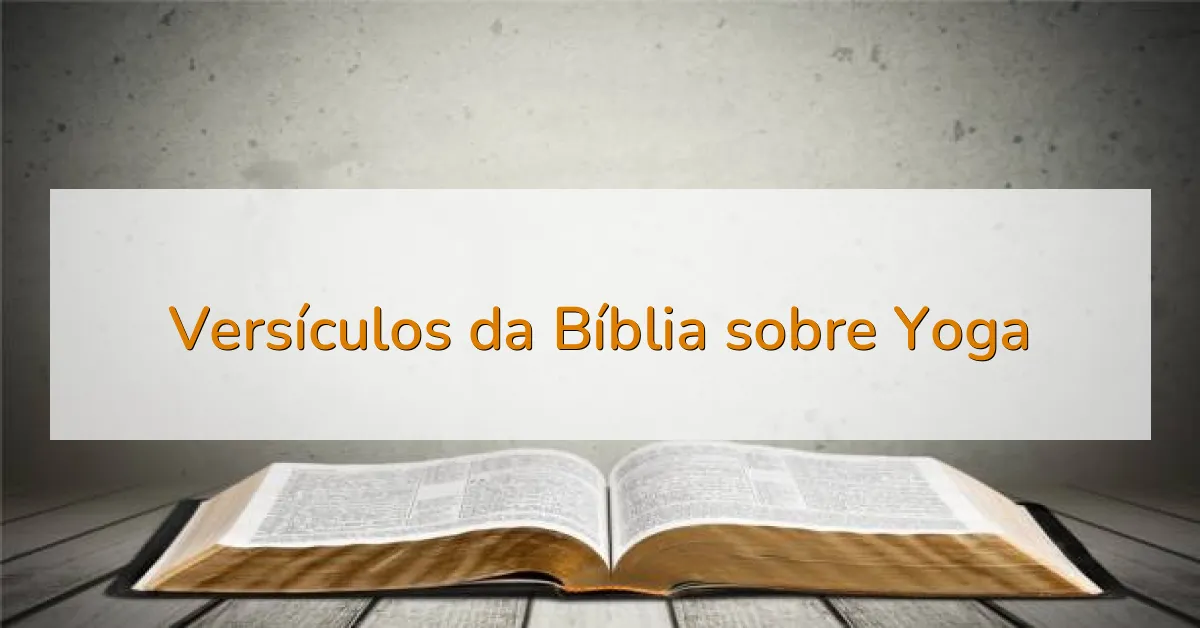 Versículos da Bíblia sobre Yoga