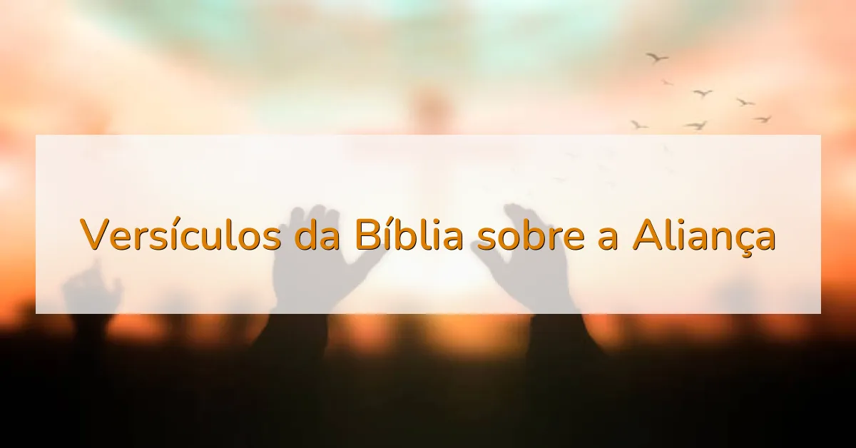 Versículos da Bíblia sobre a Aliança