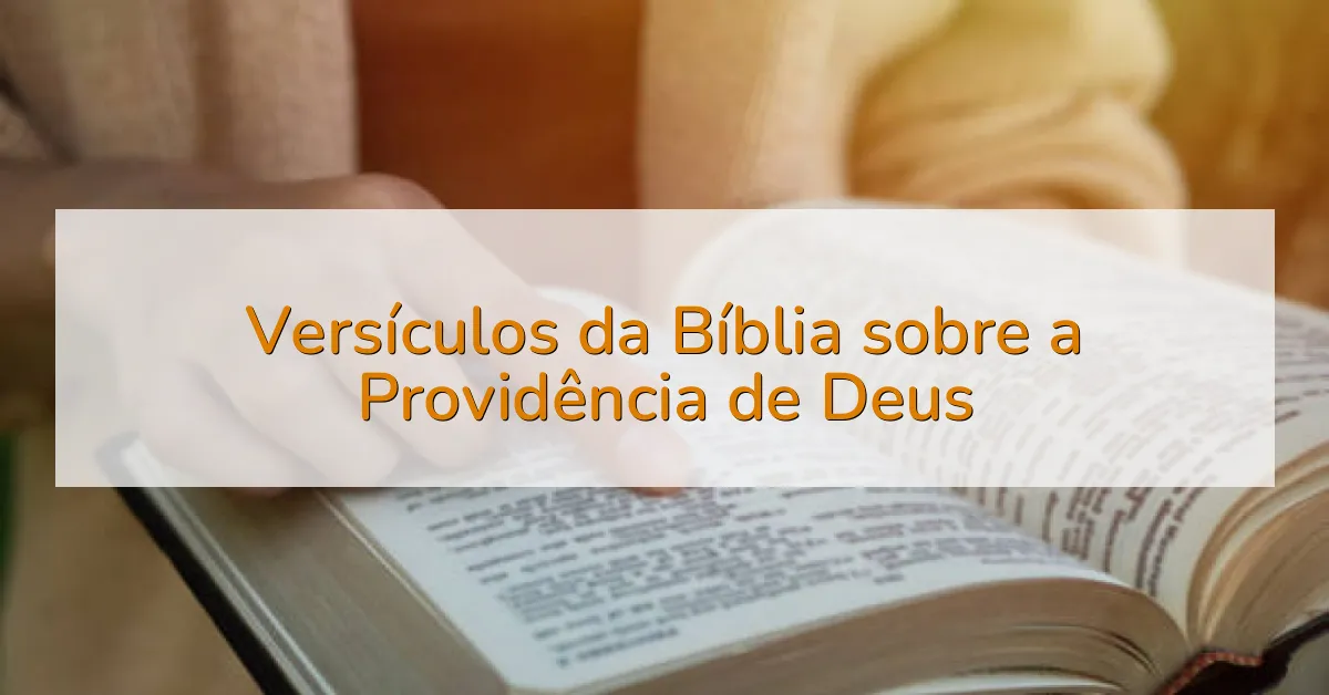 Versículos da Bíblia sobre a Providência de Deus
