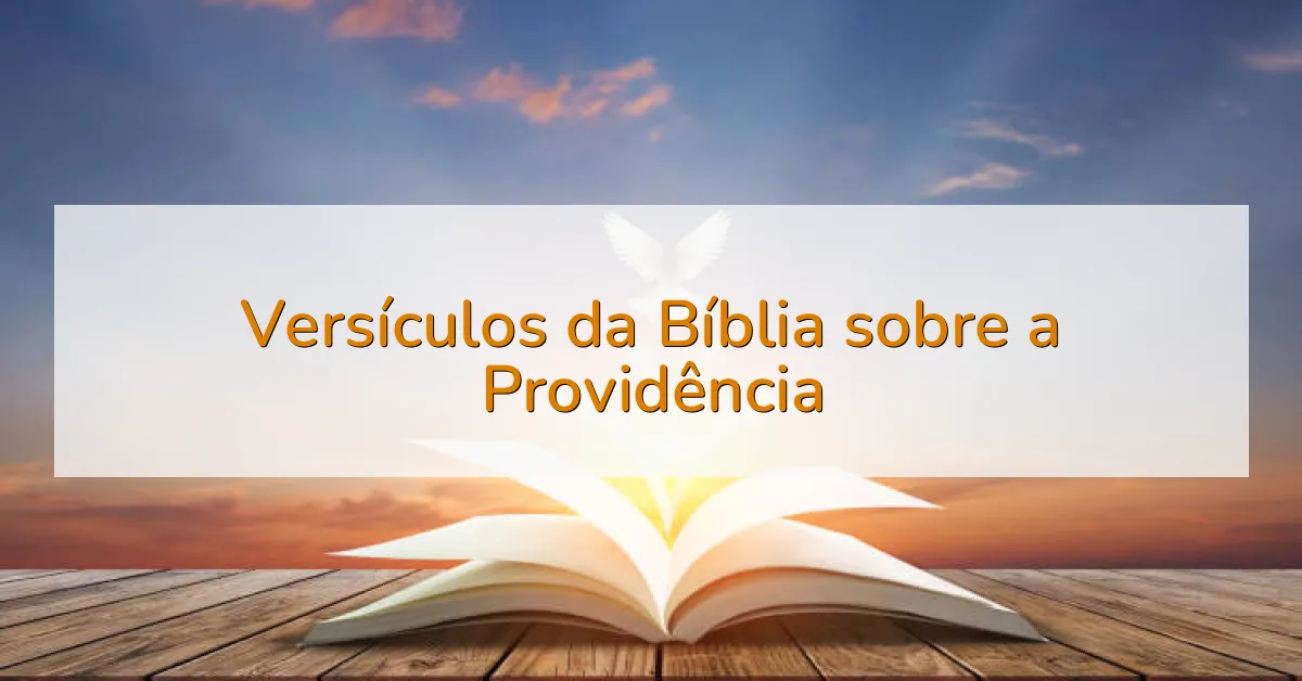 Versículos da Bíblia sobre a Providência