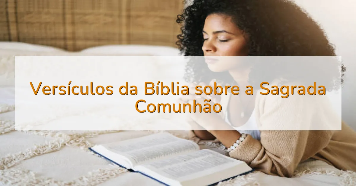 Versículos da Bíblia sobre a Sagrada Comunhão