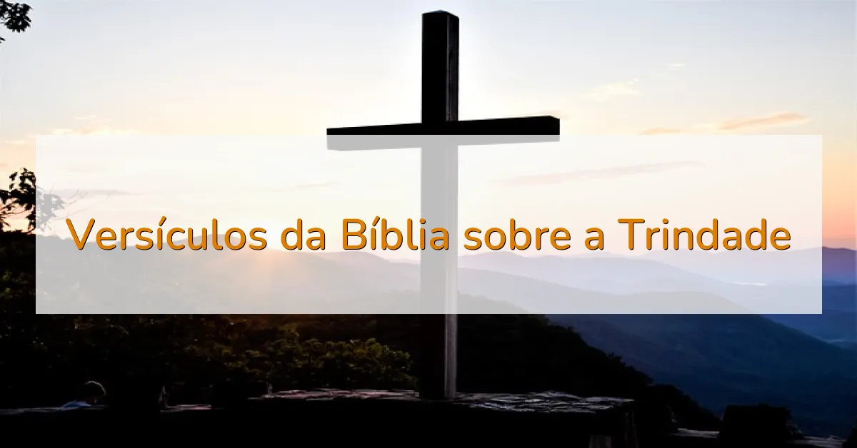 Versículos da Bíblia sobre a Trindade