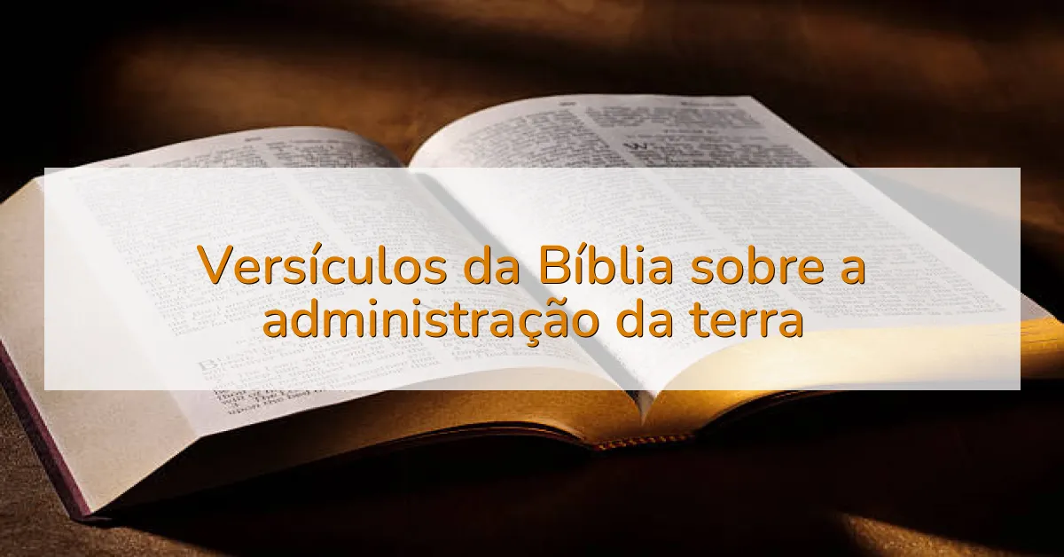 Versículos da Bíblia sobre a administração da terra