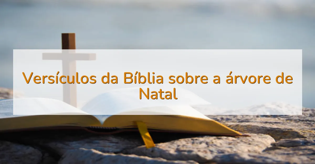 Versículos da Bíblia sobre a árvore de Natal