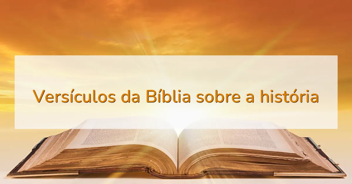 Versículos da Bíblia sobre a história