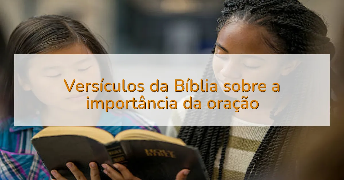 Versículos da Bíblia sobre a importância da oração
