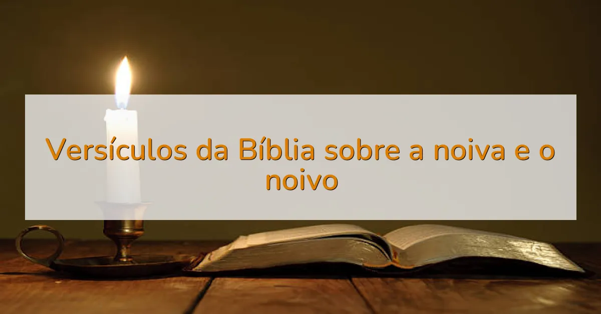 Versículos da Bíblia sobre a noiva e o noivo
