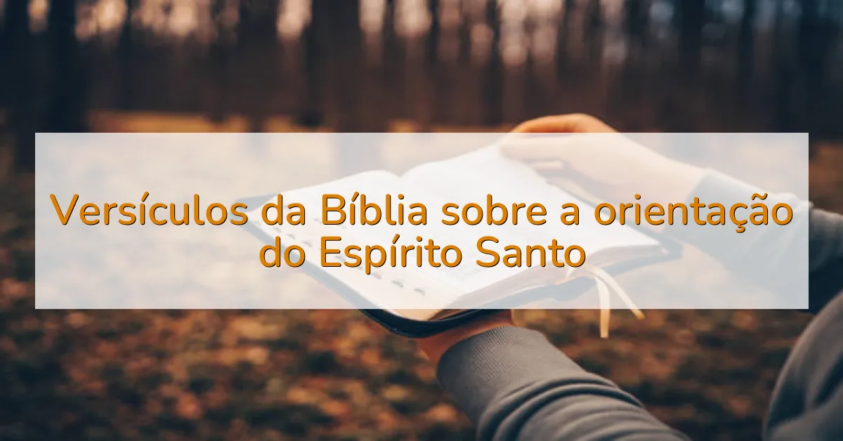 Versículos da Bíblia sobre a orientação do Espírito Santo