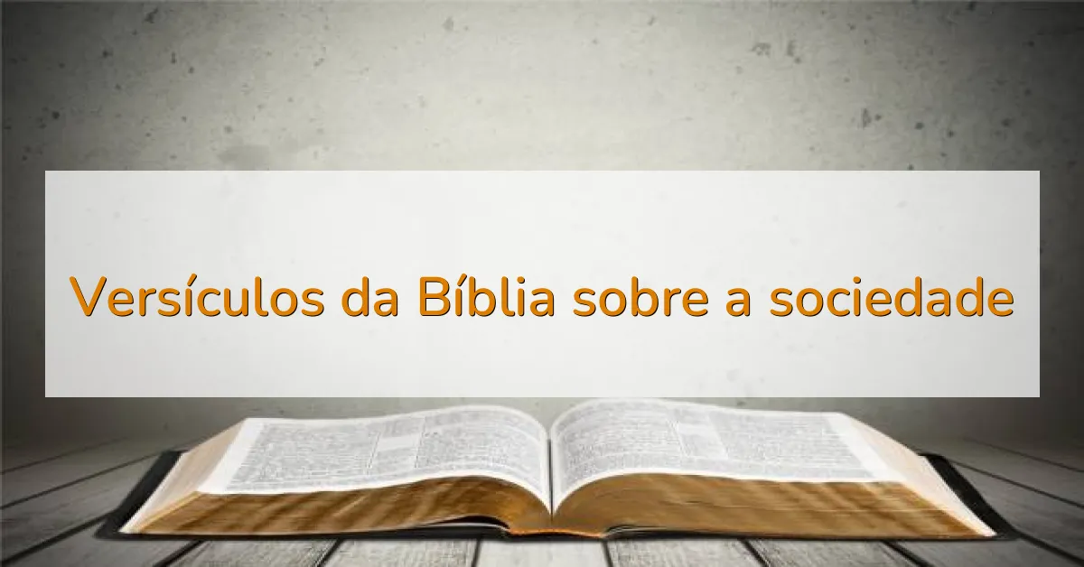 Versículos da Bíblia sobre a sociedade