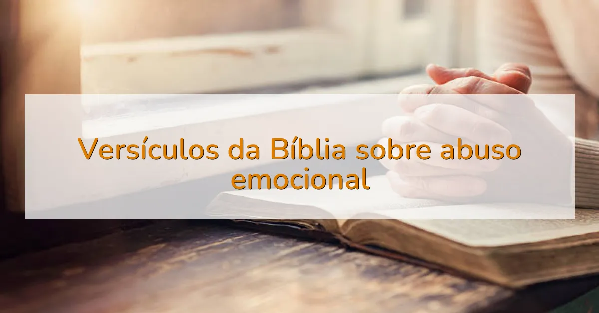 Versículos da Bíblia sobre abuso emocional