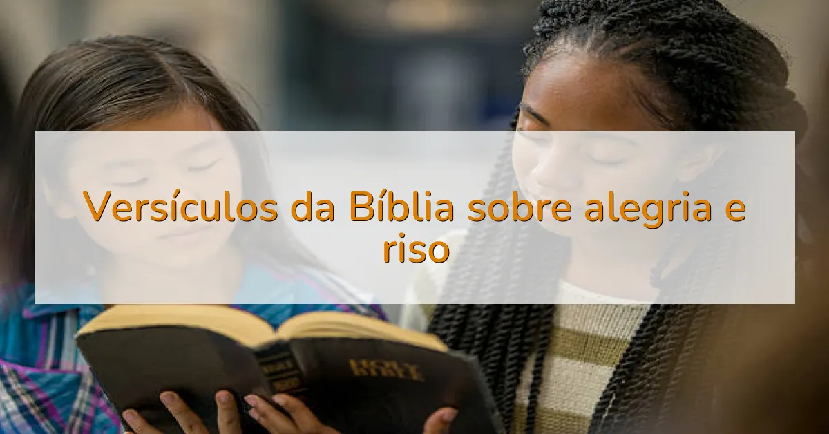 Versículos da Bíblia sobre alegria e riso