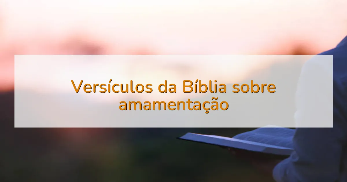Versículos da Bíblia sobre amamentação