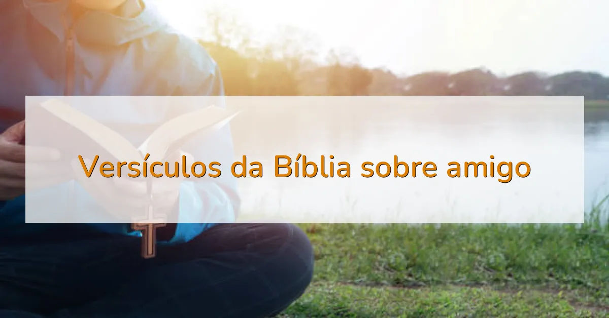 Versículos da Bíblia sobre amigo