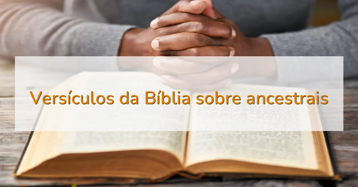 Versículos da Bíblia sobre ancestrais