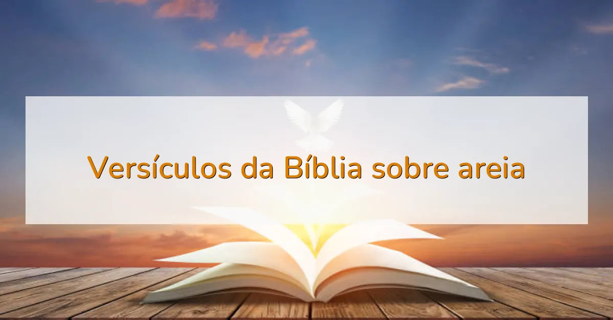 Versículos da Bíblia sobre areia